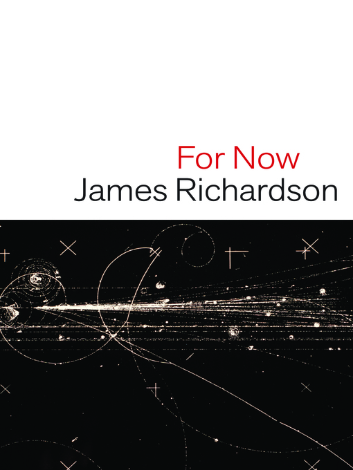 Title details for For Now by James Richardson - Available